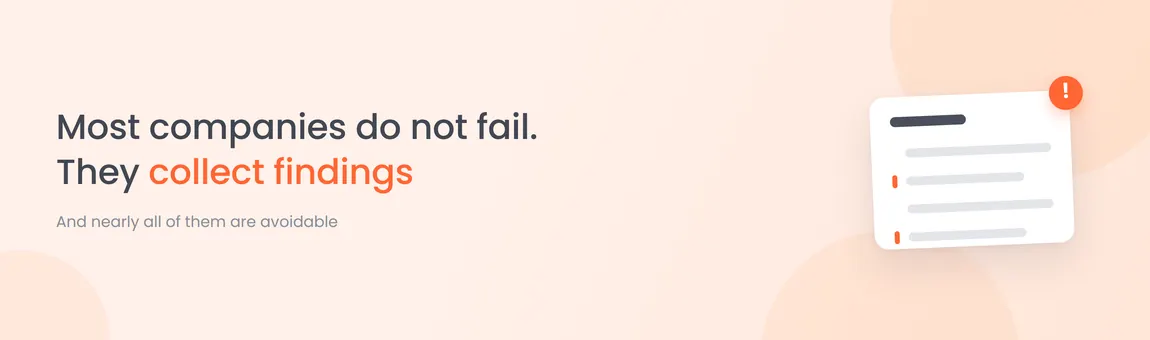 Most companies do not fail. They collect findings.