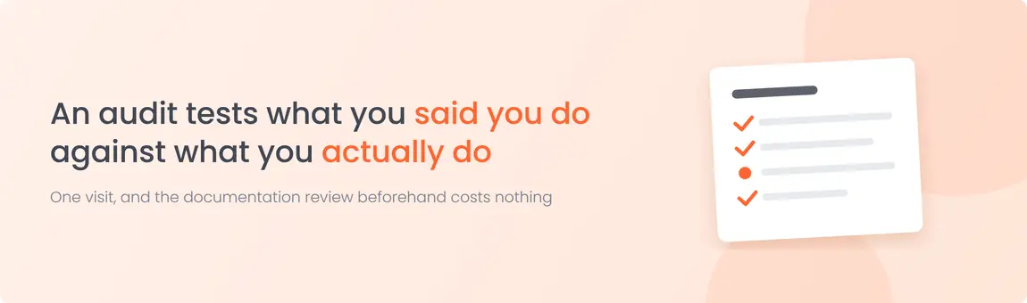 An audit tests what you said you do against what you actually do
